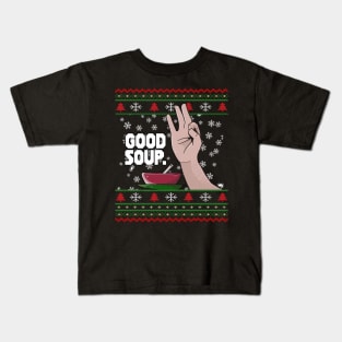 GOOD SOUP. Viral Tik Tok Meme Ugly Christmas Sweater Funny Trend Xmas Sweatshirt Shirt Gift Idea Kids T-Shirt